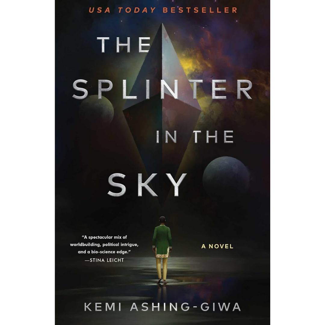 The Splinter in the Sky By Kemi Ashing-Giwa