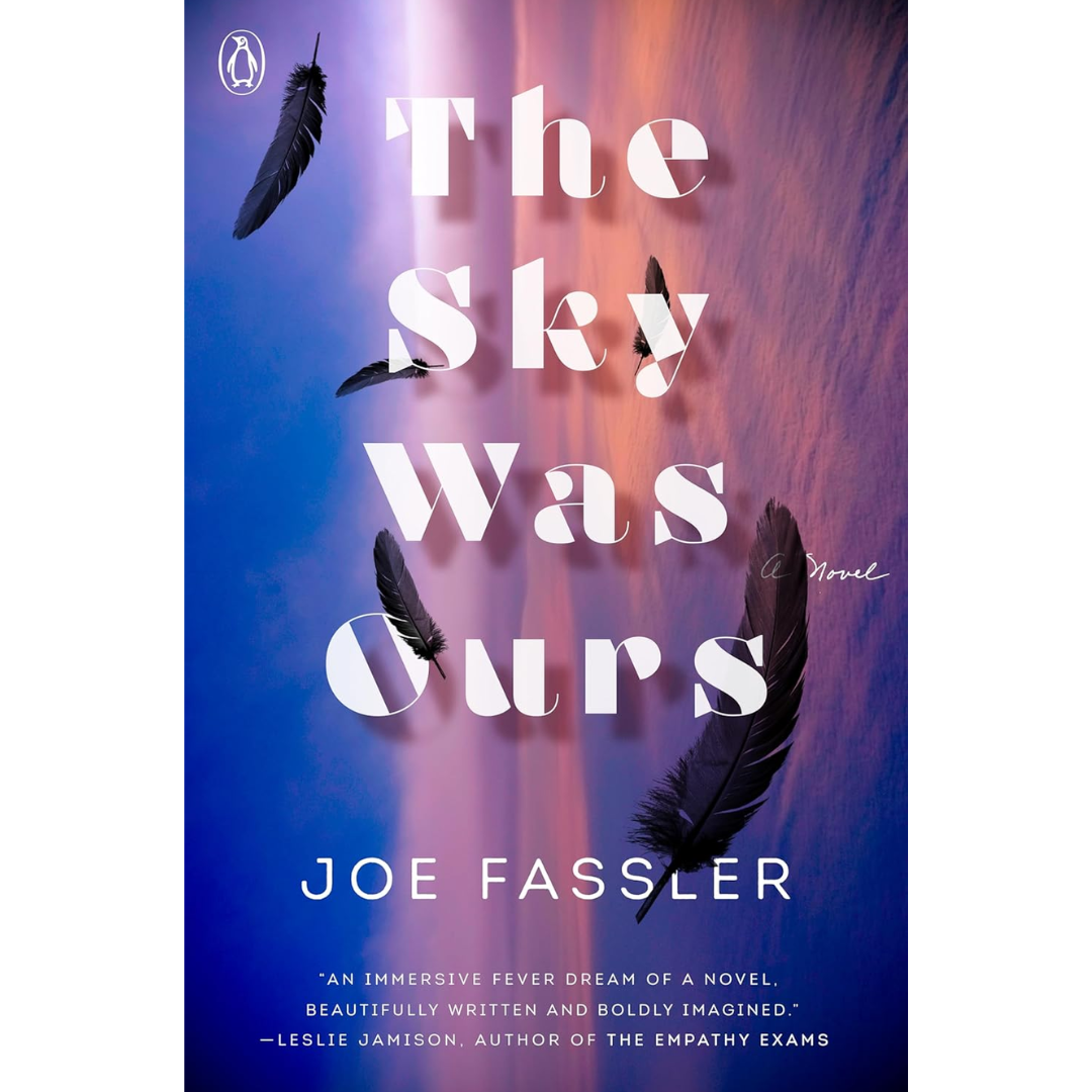 The Sky Was Ours By Joe Fassler