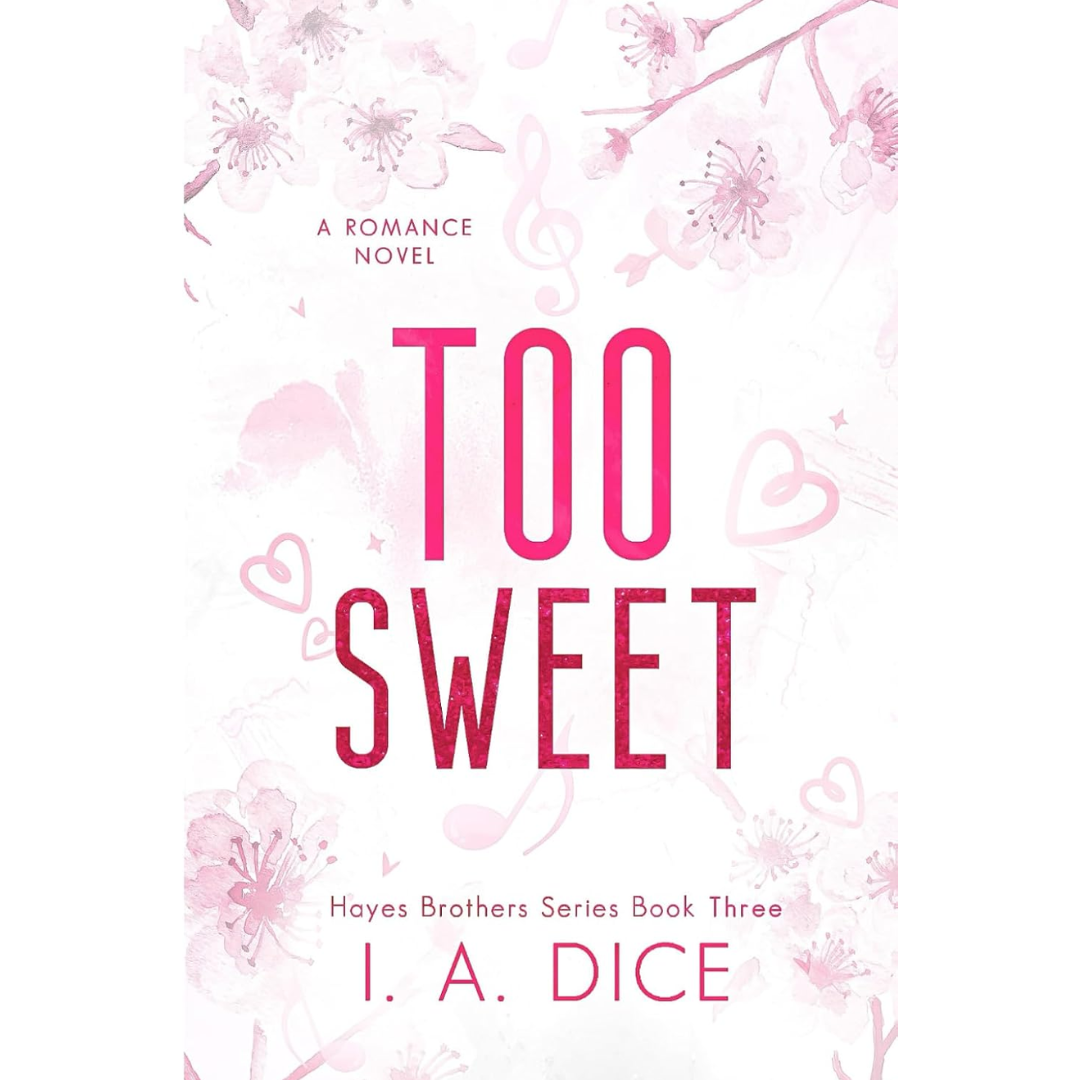 Too Sweet By I. A. Dice