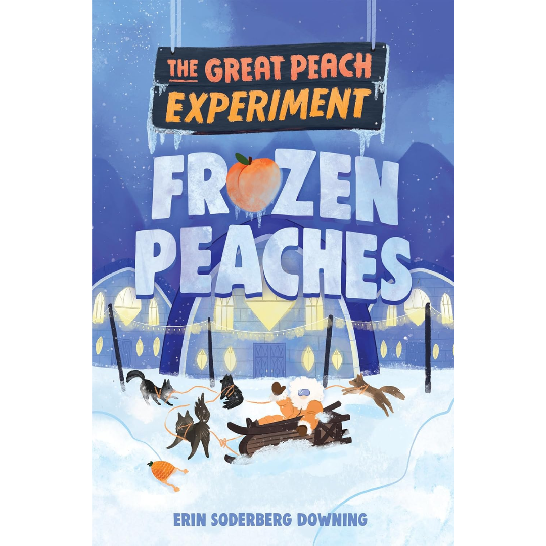 The Great Peach Experiment 3 By Erin Soderberg Downing