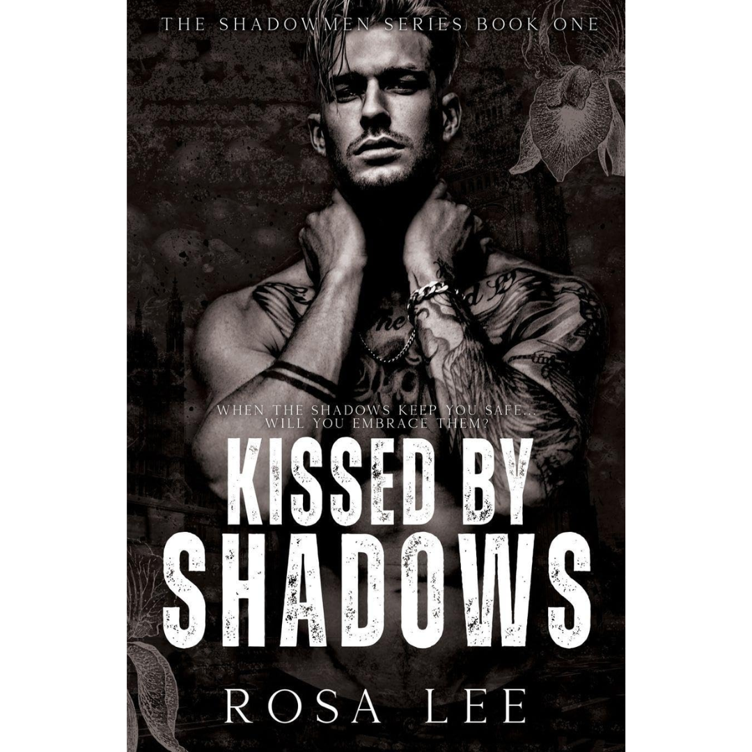 Kissed by Shadows By Rosa Lee