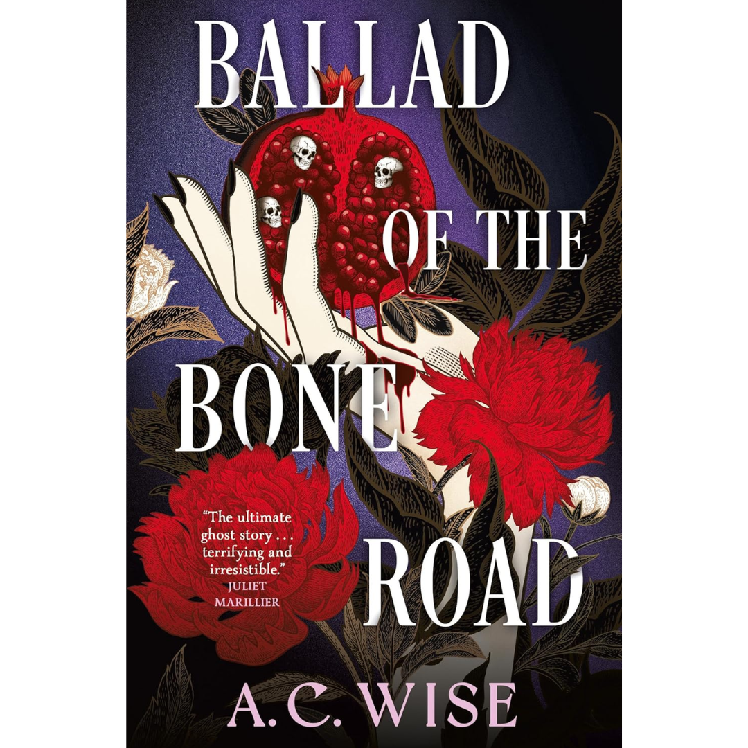 Ballad of the Bone Road By A.C. Wise