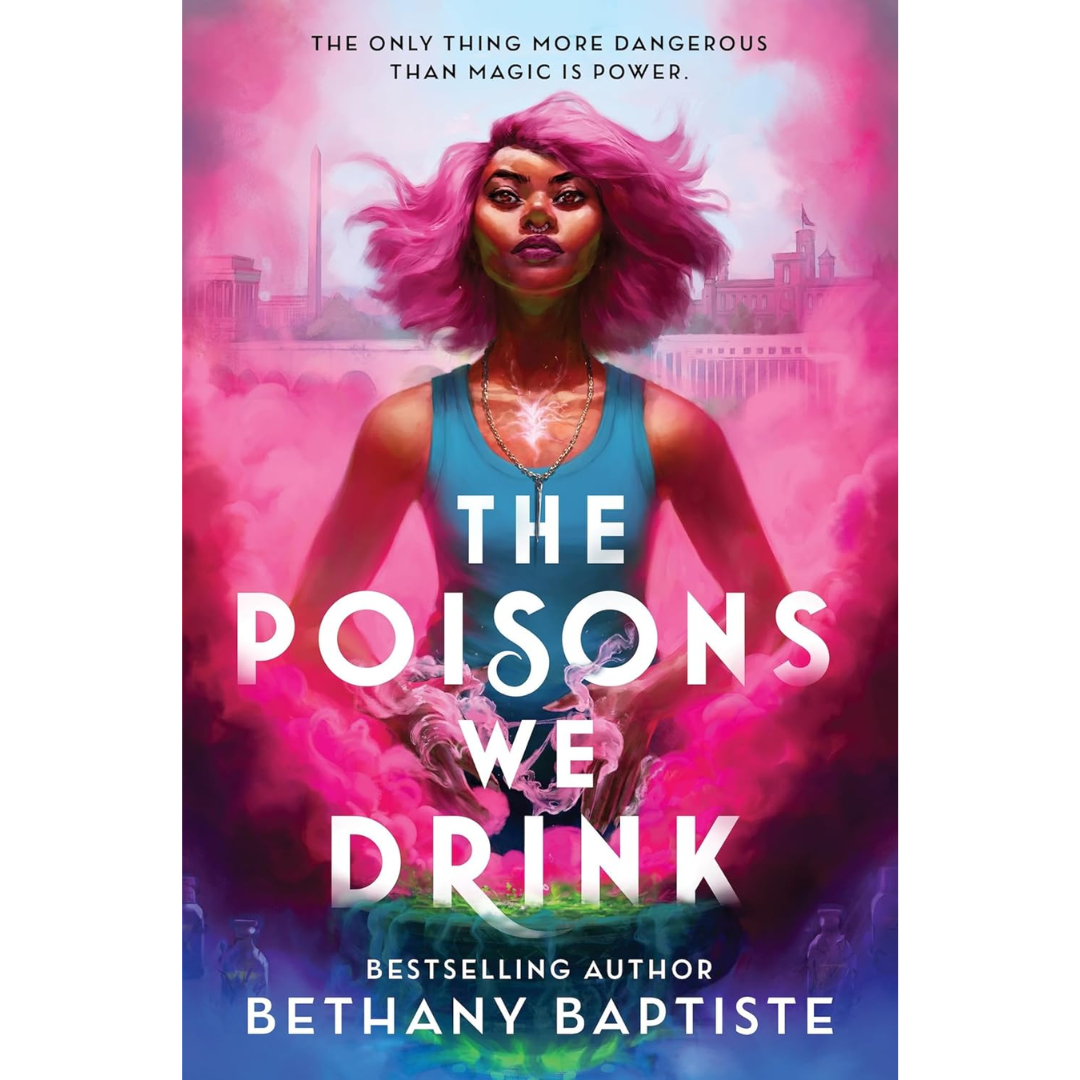 The Poisons We Drink By Bethany Baptiste