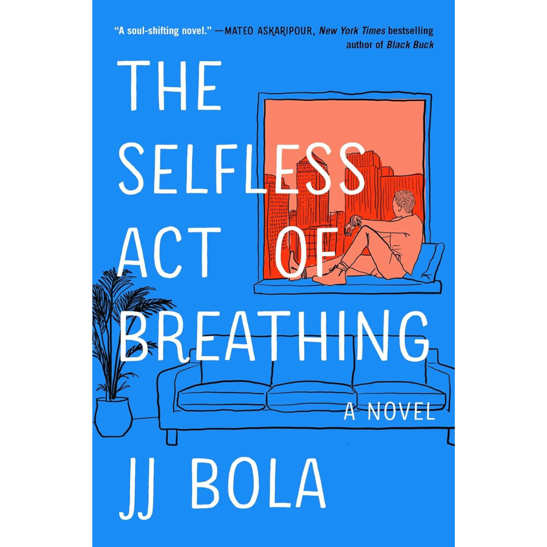 The Selfless Act of Breathing By J.J. Bola