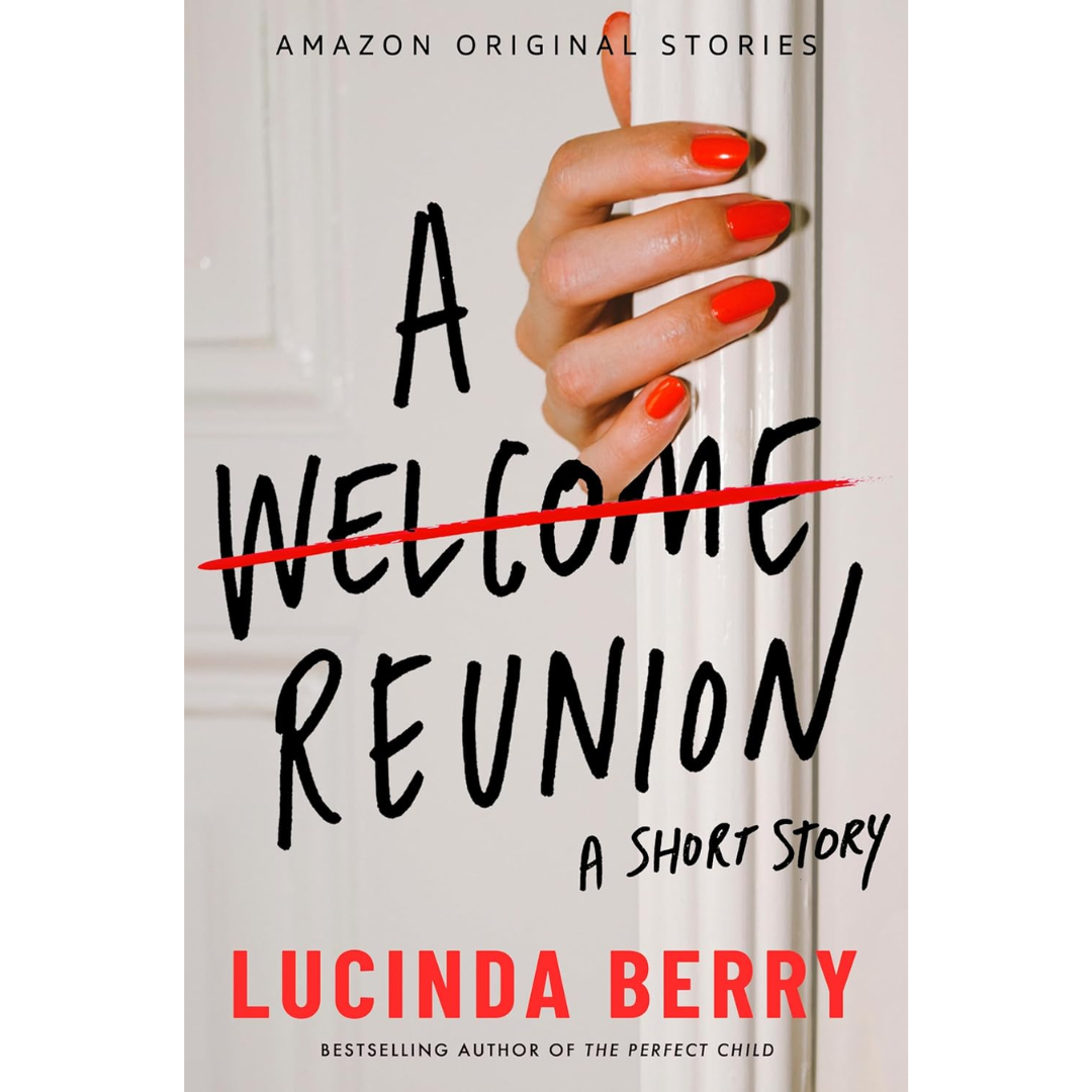 A Welcome Reunion By Lucinda Berry
