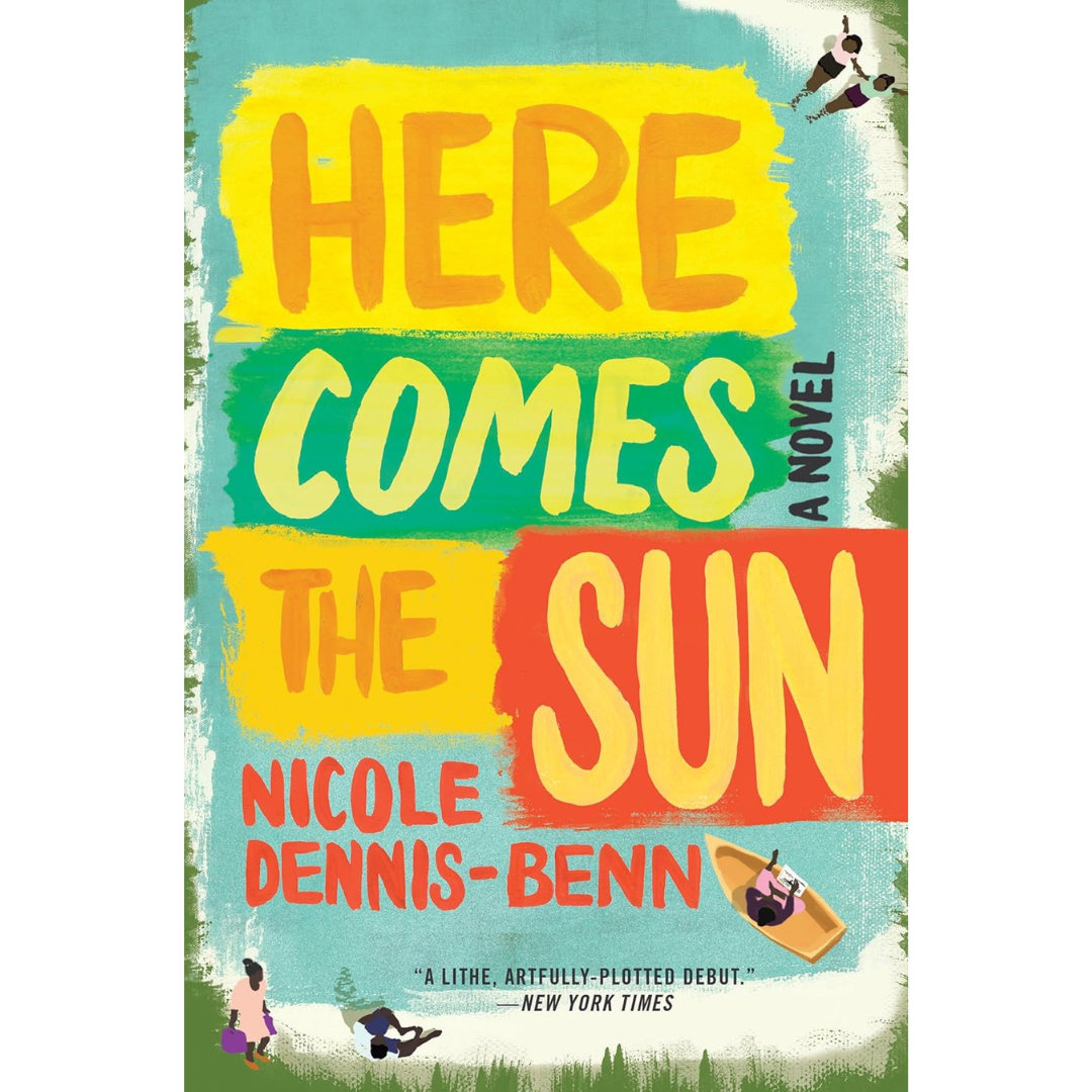 Here Comes the Sun By Nicole Y. Dennis-Benn