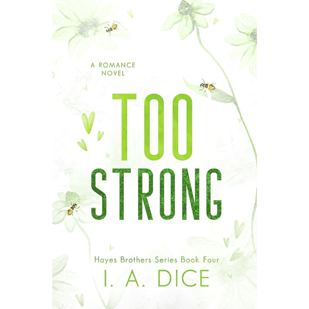 Too Strong By I. A. Dice