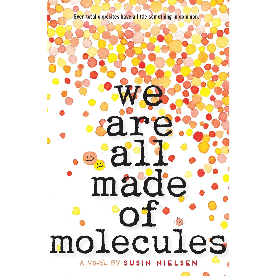 We Are All Made of Molecules by Susin Nielsen