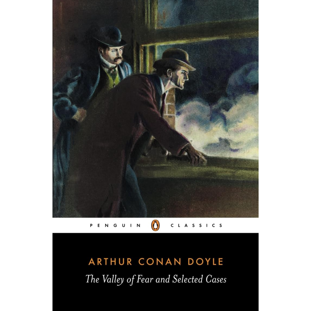 The Valley of Fear and Selected Cases By Arthur Conan Doyle