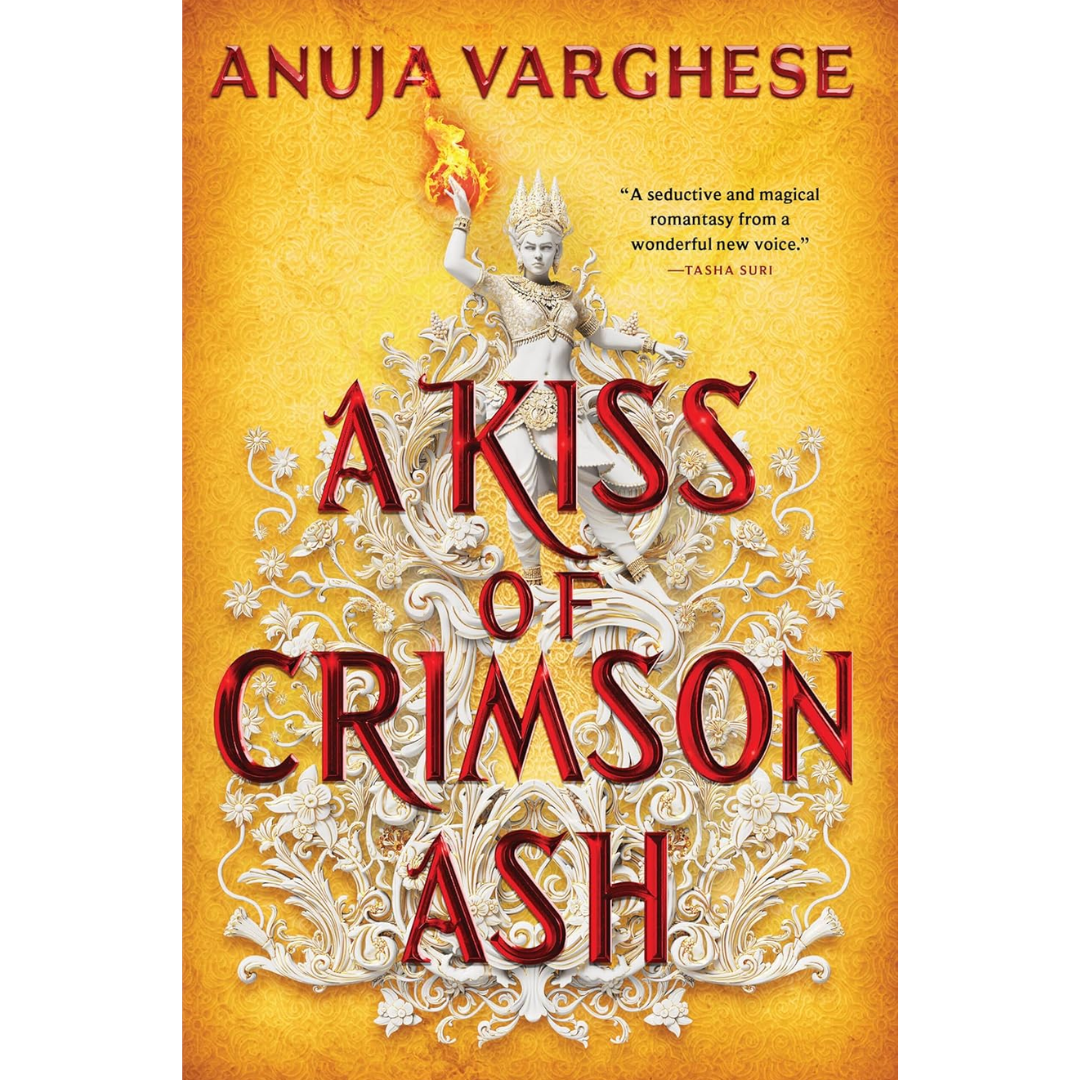 A Kiss of Crimson Ash By Anuja Varghese