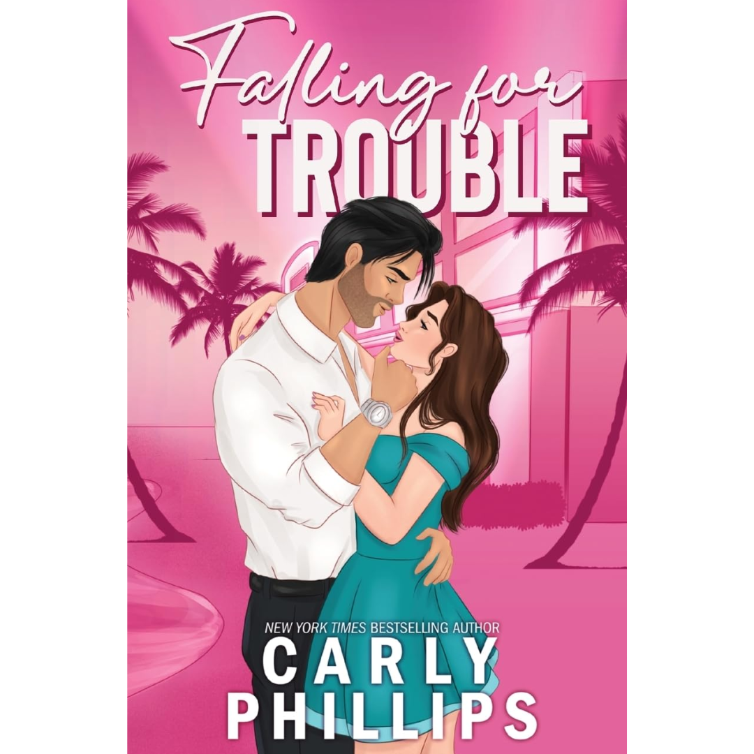Falling for Trouble By Carly Phillips