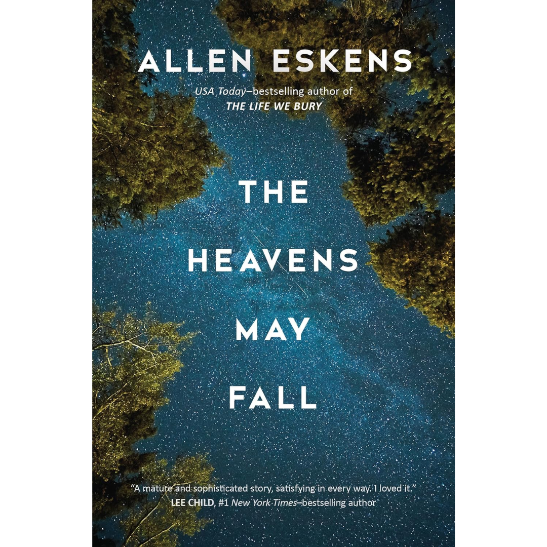 The Heavens May Fall By Allen Eskens