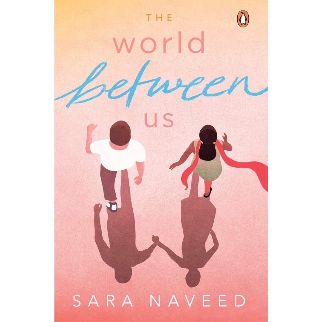 The World Between Us by Sara Naveed