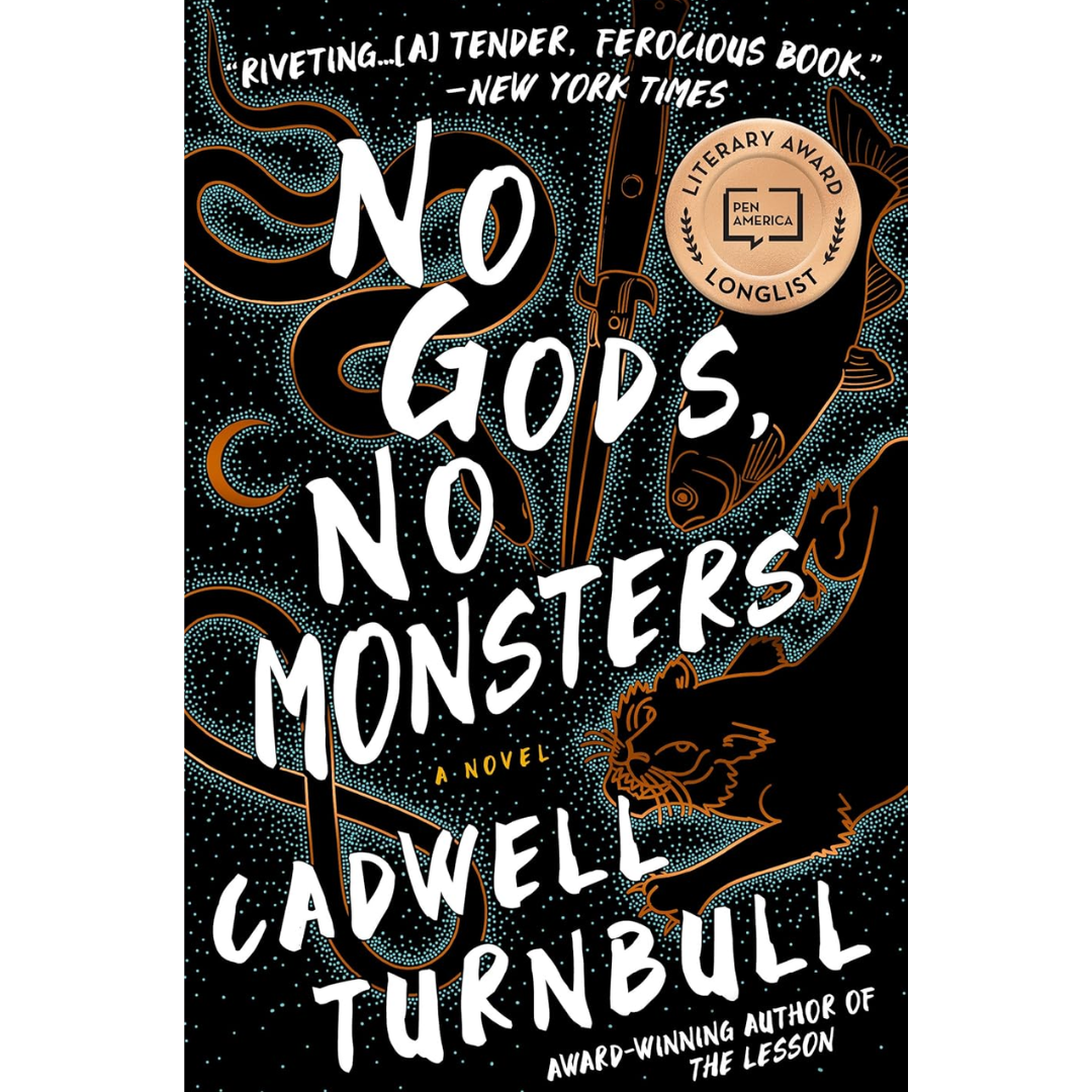 No Gods, No Monsters By Cadwell Turnbull