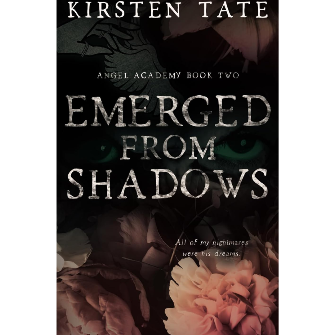 Emerged from Shadows By Kirsten Tate