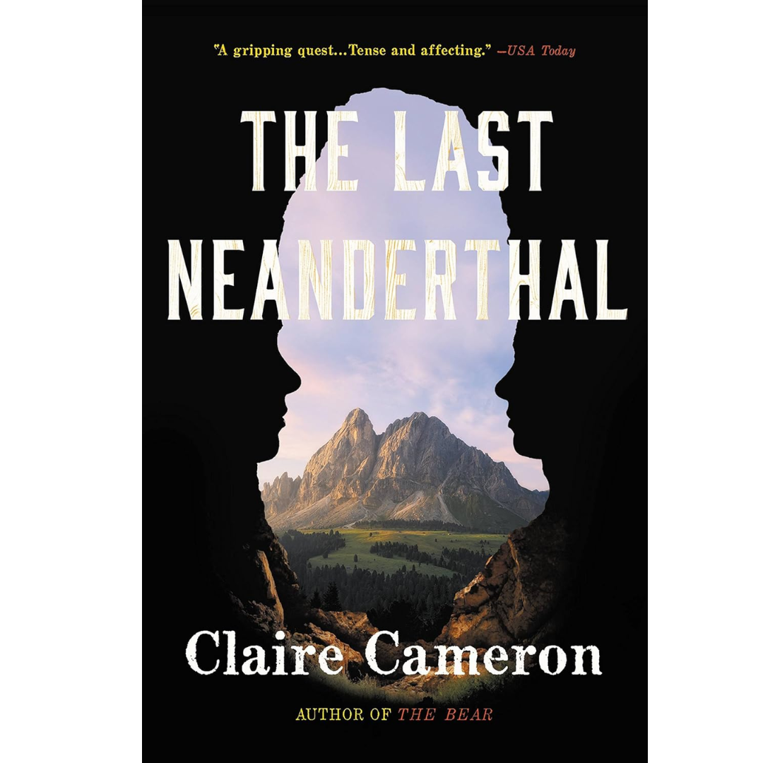 The Last Neanderthal By Claire Cameron