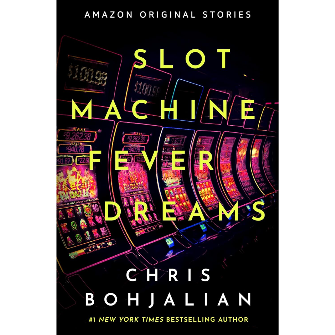 Slot Machine Fever Dreams By Chris Bohjalian
