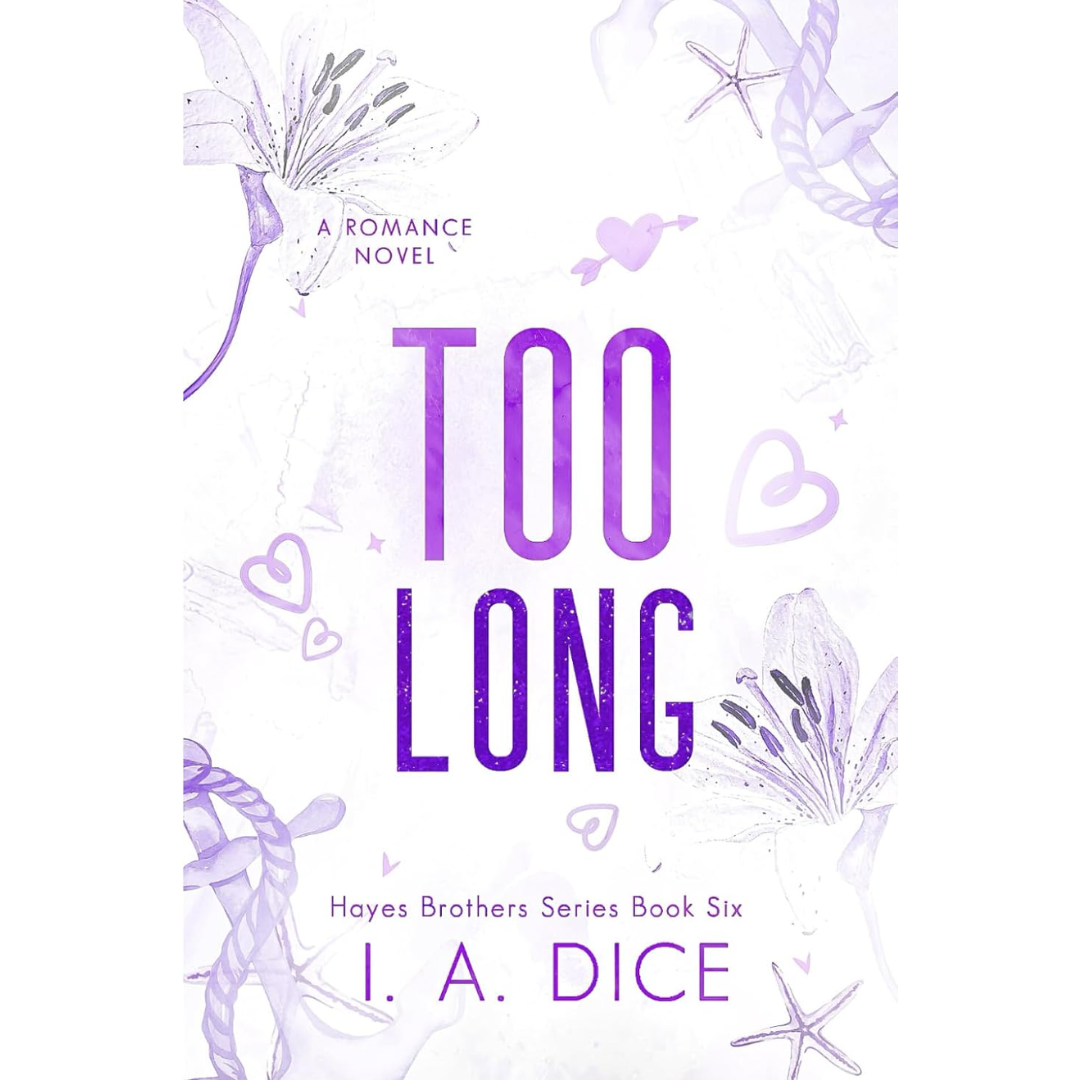 Too Long By  I. A. Dice