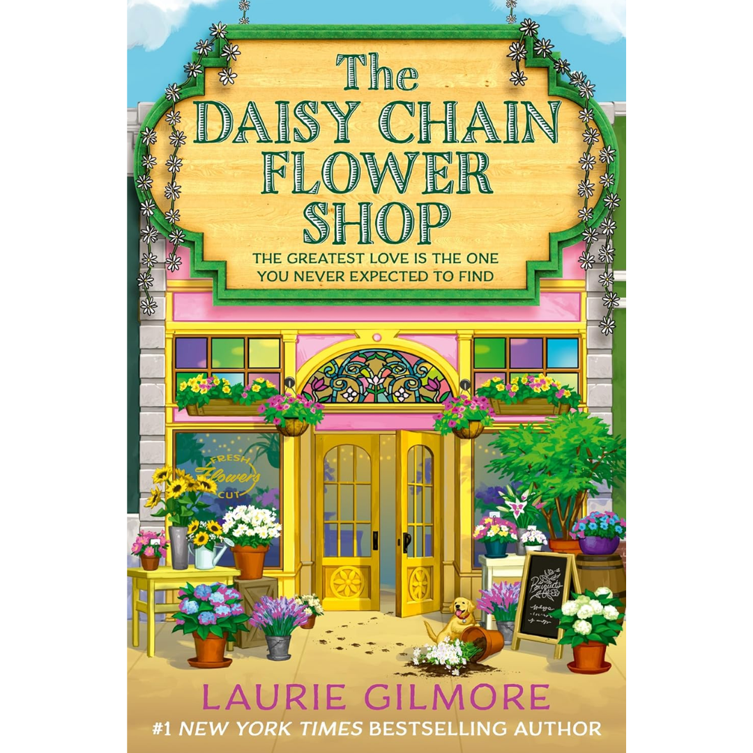 The Daisy Chain Flower Shop By Laurie Gilmore
