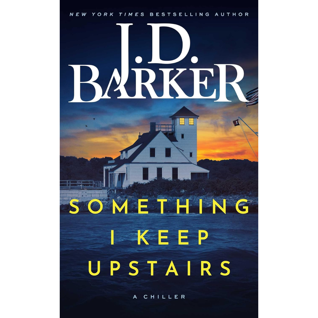 Something I Keep Upstairs By J.D. Barker
