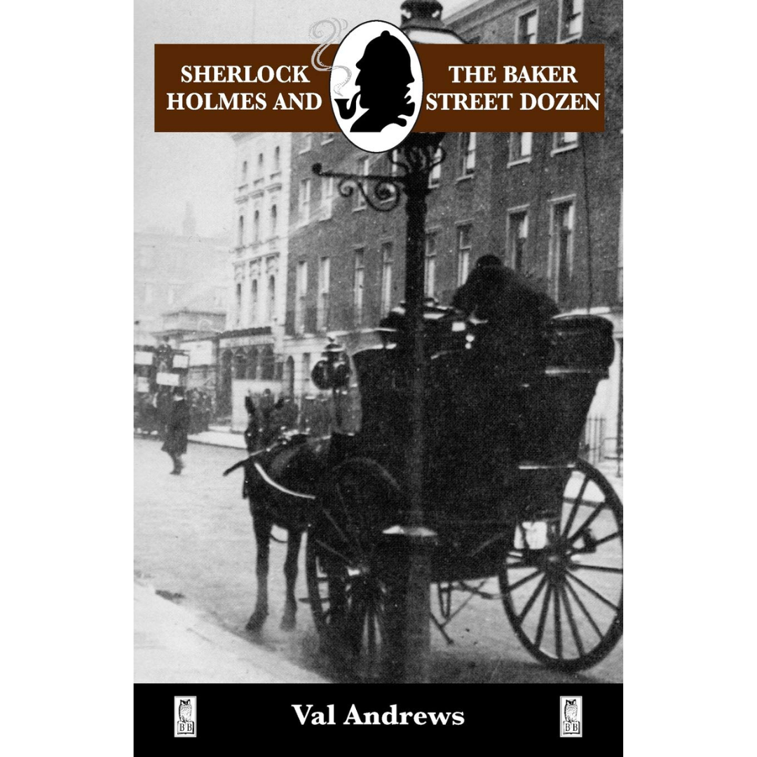 Sherlock Holmes and the Baker Street Dozen By Val Andrews