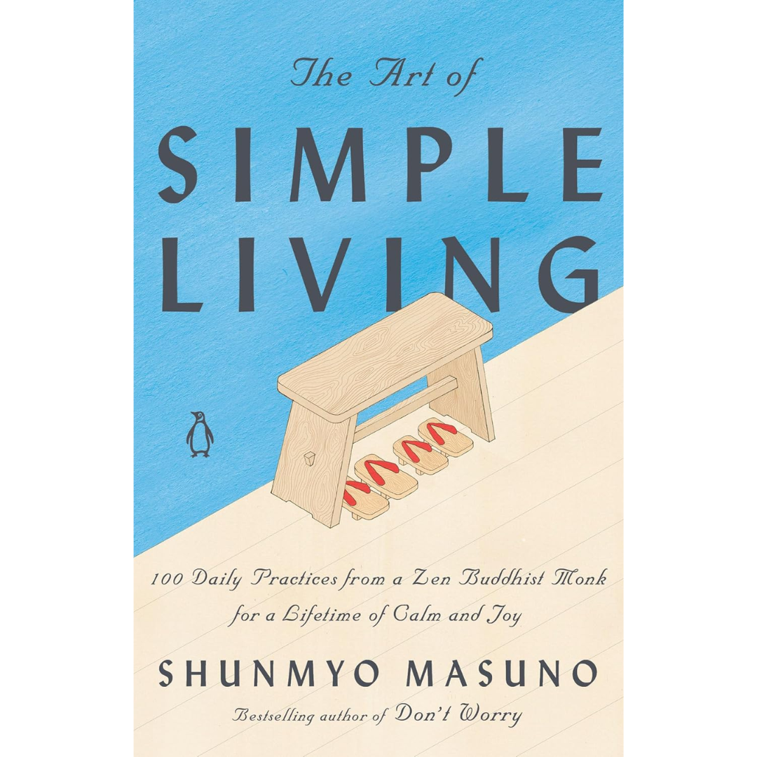 The Art of Simple Living By Shunmyo Masuno
