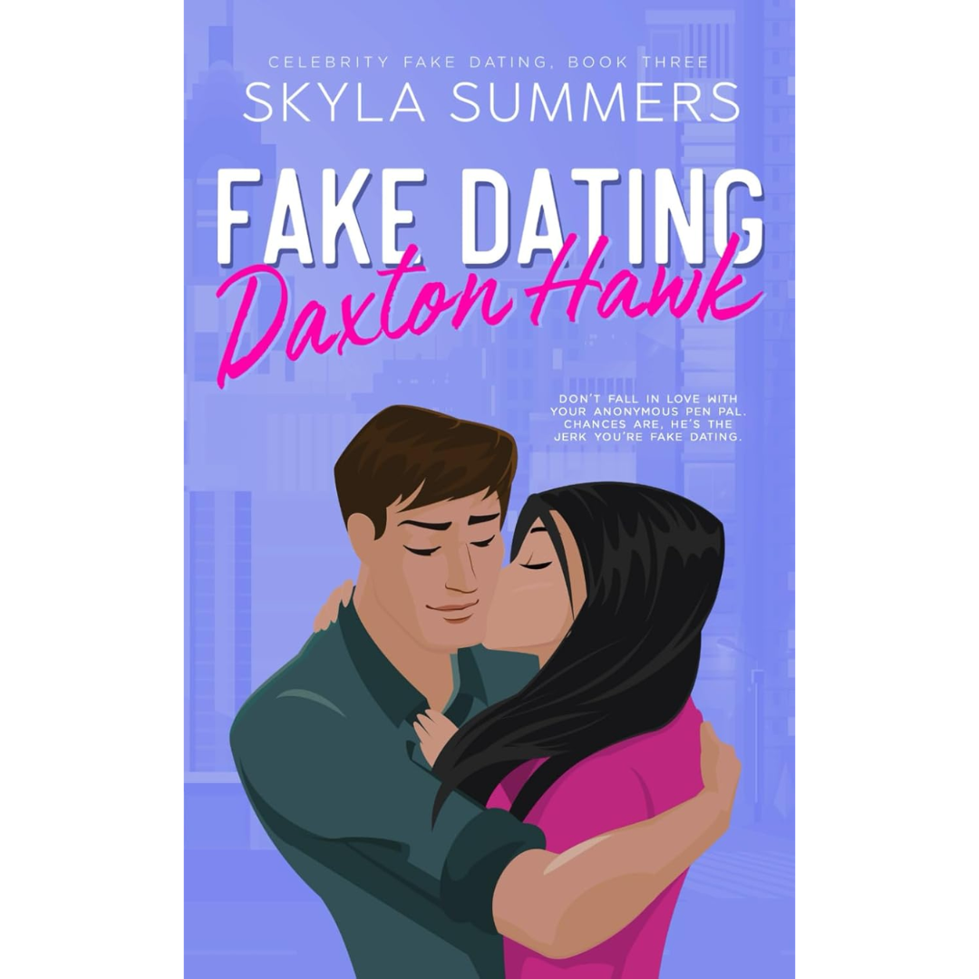 Fake Dating Daxton Hawk By Skyla Summers